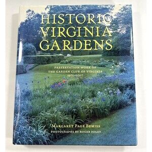 Historic Virginia Gardens : Preservation Work of the Garden Club First Edition